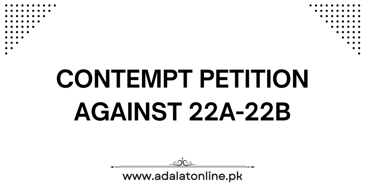 CONTEMPT PETITION AGAINST 22A 22B