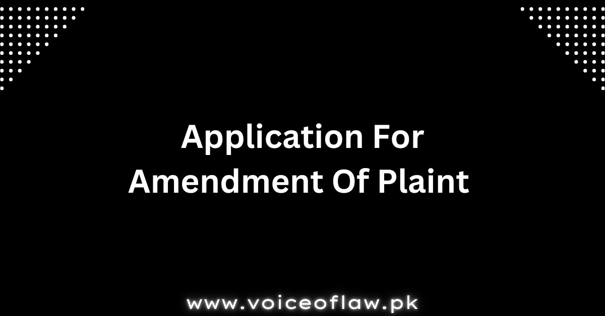 Application For Amendment Of Plaint